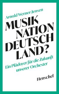 Bild vom Artikel Musiknation Deutschland? vom Autor Arnold Werner-Jensen