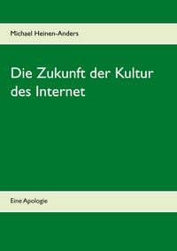 Produktbild: Die Zukunft der Kultur des Internet