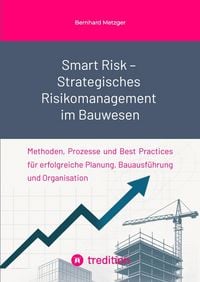 Produktbild: Smart Risk &ndash; Strategisches Risikomanagement im Bauwesen