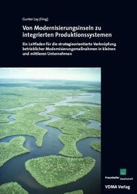 Produktbild: Von Modernisierungsinseln zu integrierten Produktionssystemen
