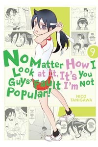 Produktbild: No Matter How I Look at It, It's You Guys' Fault I'm Not Popular!, Volume 9
