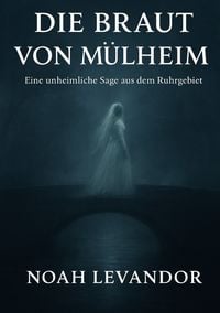 Produktbild: Legende aus dem Ruhrgebiet / Die Braut von M&uuml;lheim