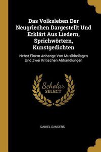 Produktbild: Das Volksleben Der Neugriechen Dargestellt Und Erkl&auml;rt Aus Liedern, Sprichw&ouml;rtern, Kunstgedichten: Nebst Einem Anhange Von Musikbeilagen Und Zwei Krit