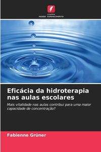 Produktbild: Efic&aacute;cia da hidroterapia nas aulas escolares