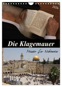 Produktbild: Die Klagemauer - Mauer f&uuml;r Nationen 2026 (Wandkalender 2026 DIN A4 hoch), CALVENDO Monatskalender