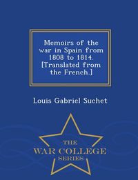 Produktbild: Memoirs of the war in Spain from 1808 to 1814. [Translated from the French.] - War College Series