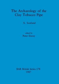 Produktbild: The Archaeology of the Clay Tobacco Pipe X