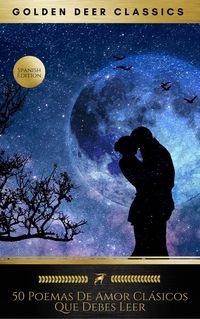 Bild vom Artikel 50 Poemas De Amor Clásicos Que Debes Leer (Golden Deer Classics) vom Autor Miguel De Unamuno