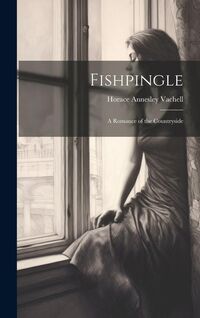 Produktbild: Fishpingle: A Romance of the Countryside