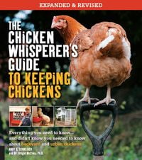 Produktbild: The Chicken Whisperer's Guide to Keeping Chickens, Revised