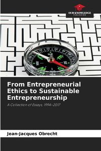 Produktbild: From Entrepreneurial Ethics to Sustainable Entrepreneurship