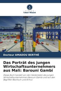 Produktbild: Das Portr&auml;t des jungen Wirtschaftsunternehmers aus Mali: Barouni Gambi
