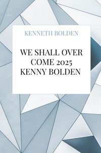 Produktbild: We Shall Over Come 2025 Kenny Bolden