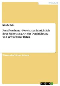 Produktbild: Panelforschung - Panel-Arten hinsichtlich ihrer Zielsetzung, Art der Durchf&uuml;hrung und gewinnbarer Daten