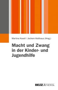 Produktbild: Macht und Zwang in der Kinder- und Jugendhilfe
