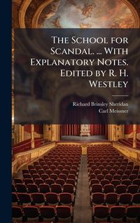 Produktbild: The School for Scandal. ... With Explanatory Notes. Edited by R. H. Westley