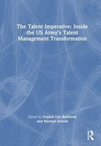 Produktbild: The Talent Imperative: Inside the US Army's Talent Management Transformation