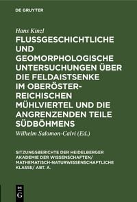Produktbild: Flu&szlig;geschichtliche und geomorphologische Untersuchungen &uuml;ber die Feldaistsenke im ober&ouml;sterreichischen M&uuml;hlviertel und die angrenzenden Teile S&uuml;db&ouml;hmens