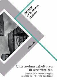 Produktbild: Unternehmenskulturen in Krisenzeiten. Wandel und Ver&auml;nderungen w&auml;hrend der Corona-Pandemie
