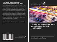 Produktbild: Conciertos musicales en el municipio de Harari (1950-1980)