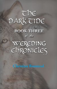 Produktbild: The Dark Tide, Book Three of the Wereding Chronicles