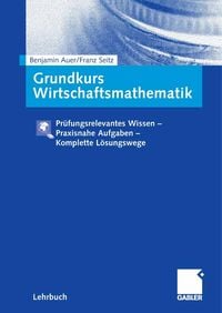 'Grundkurs Wirtschaftsmathematik' Von 'Benjamin Auer' - Buch - '978-3 ...