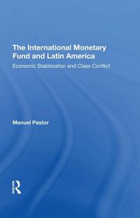 Produktbild: Pastor, M: The International Monetary Fund And Latin America