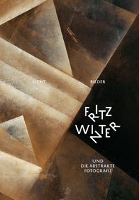 Produktbild: Licht-Bilder &ndash; Fritz Winter und die Abstrakte Fotografie