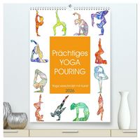 Produktbild: Pr&auml;chtiges Yoga Pouring - Yoga verschmilzt mit Kunst (hochwertiger Premium Wandkalender 2026 DIN A2 hoch), Kunstdruck in Hochglanz