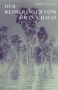 Produktbild: Der Reiherj&auml;ger vom Gran Chaco