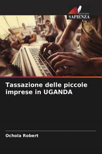 Produktbild: Tassazione delle piccole imprese in UGANDA