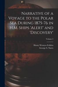 Produktbild: Narrative of a Voyage to the Polar Sea During 1875-76 in H.M. Ships 'Alert' and 'Discovery'; Volume 2