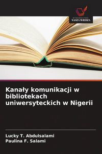 Produktbild: Kana&iquest;y komunikacji w bibliotekach uniwersyteckich w Nigerii