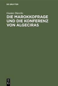 Produktbild: Die Marokkofrage und die Konferenz von Algeciras