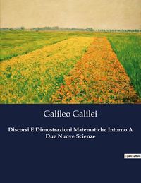 Produktbild: Discorsi E Dimostrazioni Matematiche Intorno A Due Nuove Scienze