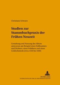 Produktbild: Studien zur Stammbuchpraxis der Fr&uuml;hen Neuzeit