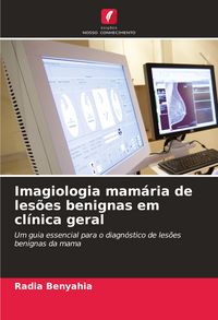 Produktbild: Imagiologia mam&aacute;ria de les&otilde;es benignas em cl&iacute;nica geral
