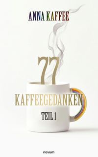 Produktbild: 77 Kaffeegedanken - Teil 1