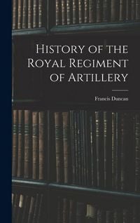 Produktbild: History of the Royal Regiment of Artillery