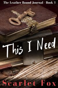 Produktbild: This I Need (The Leather Bound Journal, #1)