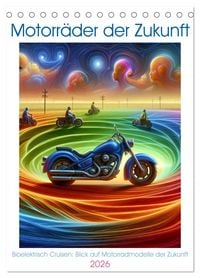 Produktbild: Motorr&auml;der der Zukunft (Tischkalender 2026 DIN A5 hoch), CALVENDO Monatskalender
