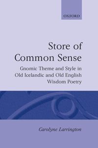 Bild vom Artikel A Store of Common Sense: Gnomic Theme and Style in Old Icelandic and Old English Wisdom Poetry vom Autor Carolyne Larrington