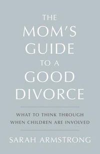 Produktbild: The Mom's Guide to a Good Divorce