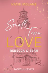 Produktbild: Small Town Love - Rebecca & Sean