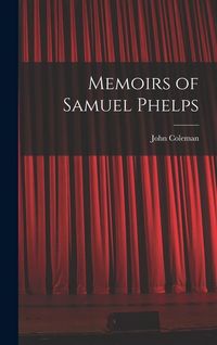Produktbild: Memoirs of Samuel Phelps