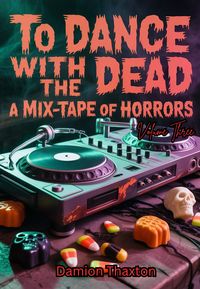 Produktbild: To Dance With The Dead: A Mix-Tape of Horrors Volume Three