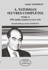 Produktbild: A. Tatossian Oeuvres Completes Tome 11: 1995, Inedits, Archives et