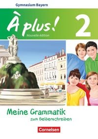 Produktbild: &Agrave; plus! - Nouvelle &eacute;dition Band 2 - Bayern - Meine Grammatik zum Selberschreiben