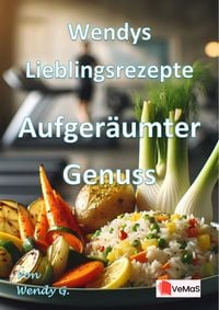 Produktbild: Wendys Lieblingsrezepte - Aufger&auml;umter Genuss