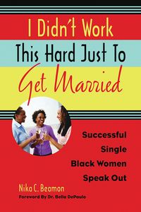 Produktbild: I Didn't Work This Hard Just to Get Married